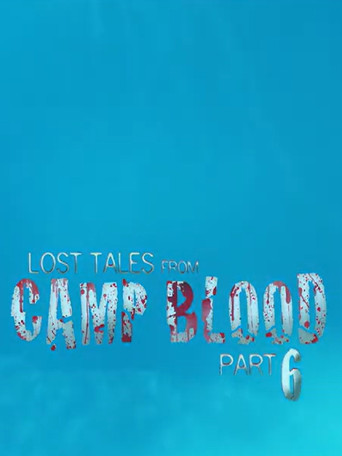 Lost Tales from Camp Blood - Part 6 poster