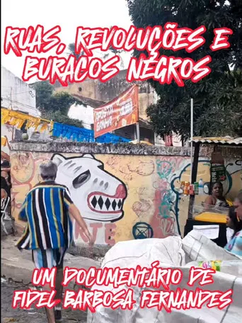 Ruas, Revoluções e Buracos Negros poster