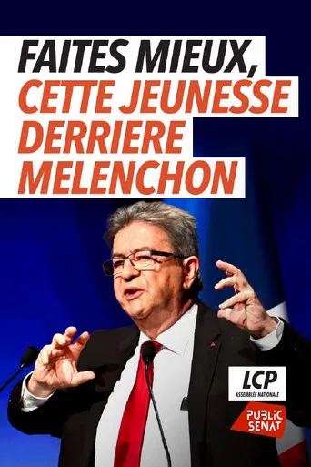 Faites mieux (cette jeunesse derrière Mélenchon) poster