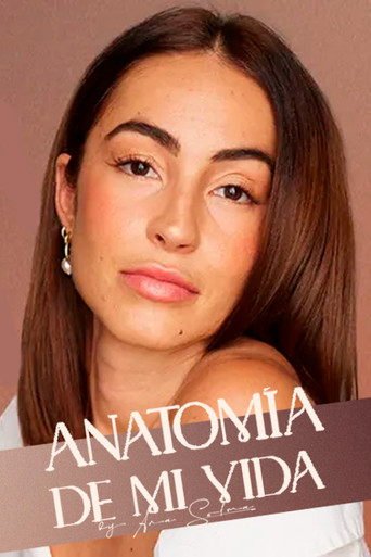 Anatomía de mi vida by Ana Solma poster