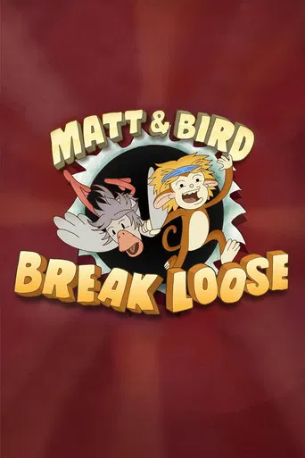 Matt & Bird Break Loose poster