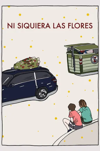 Not Even the Flowers poster