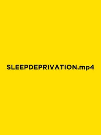 SLEEPDEPRIVATION.mp4 poster