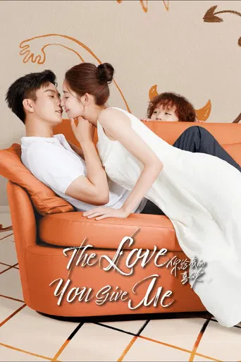 The Love You Give Me poster
