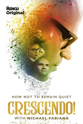 Crescendo: On How Not to Remain Quiet with Michael Fabiano poster