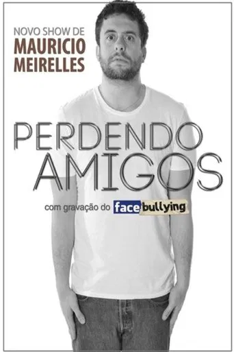 Mauricio Meirelles: Perdendo Amigos (LIVE AT ACRE) poster