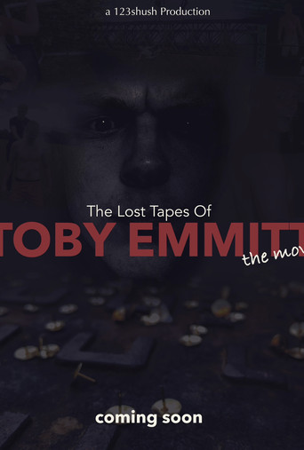 The Lost Tapes Of Toby Emmitt: The Movie poster