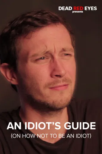 An Idiot's Guide (On How Not to be an Idiot) poster
