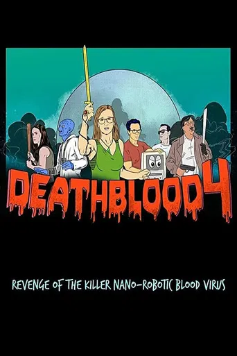 Death Blood 4: Revenge of the Killer Nano-Robotic Blood Virus poster
