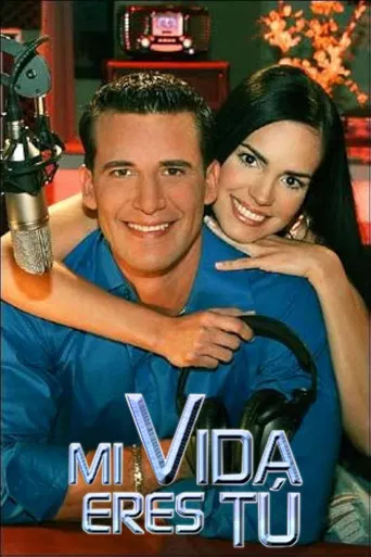 Mi Vida Eres Tú poster