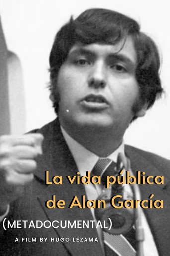 La vida pública de Alan García (Metadocumental) poster