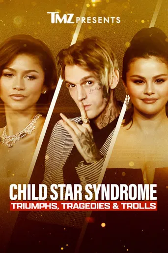 TMZ Presents: Child Star Syndrome - Triumphs, Tragedies & Trolls poster