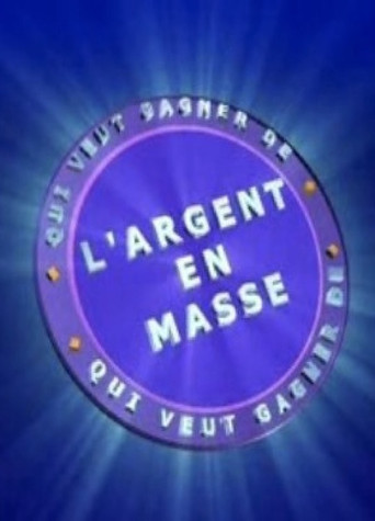 Qui Veut Gagner de l'Argent en Masse poster