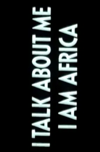 I Talk About Me, I Am Africa poster