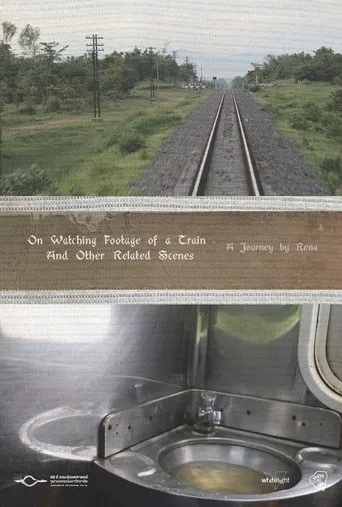 On Watching Footage of a Train and Other Related Scenes poster