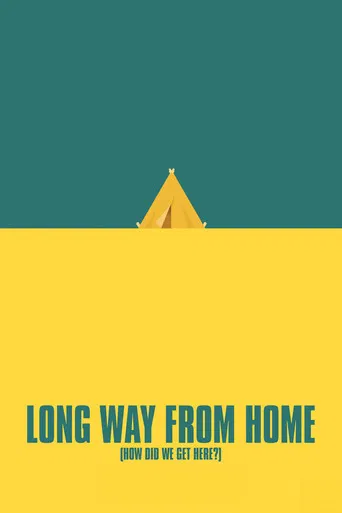 Long Way From Home (How Did We Get Here?) poster
