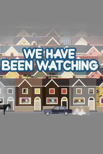 We Have Been Watching poster
