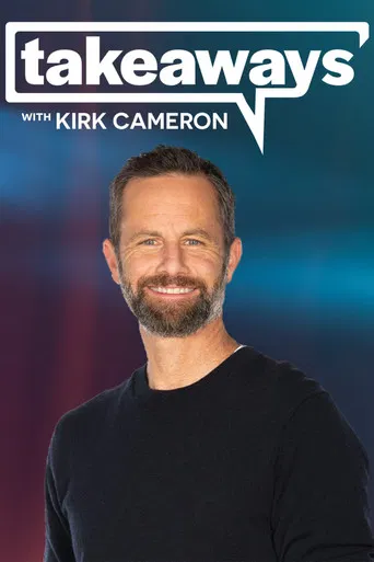 Takeaways with Kirk Cameron poster