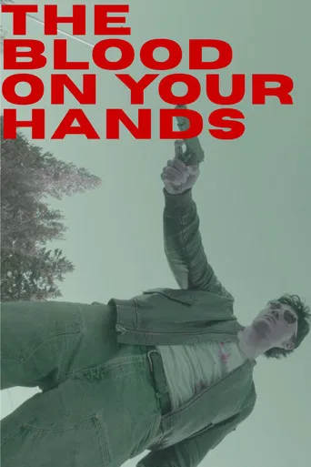 The Blood on Your Hands poster