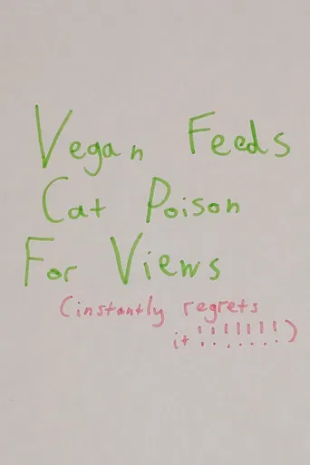 Vegan Feeds Cat Poison For Views poster