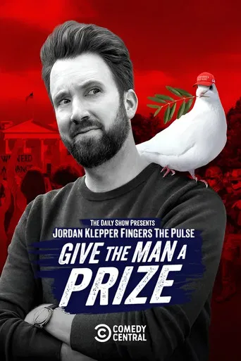 Jordan Klepper Fingers the Pulse: Give the Man a Prize poster
