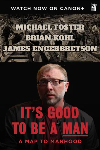 It's Good To Be A Man: A Map to Manhood poster