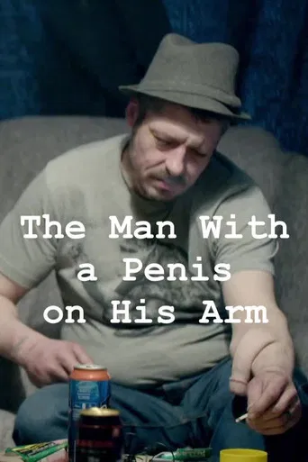 The Man With a Penis on His Arm poster