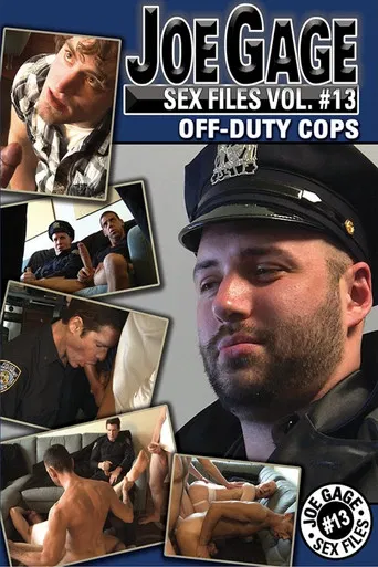 Joe Gage Sex Files Vol. 13: Off-Duty Cops poster