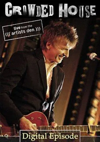 Crowded House: Live From The Artists Den poster