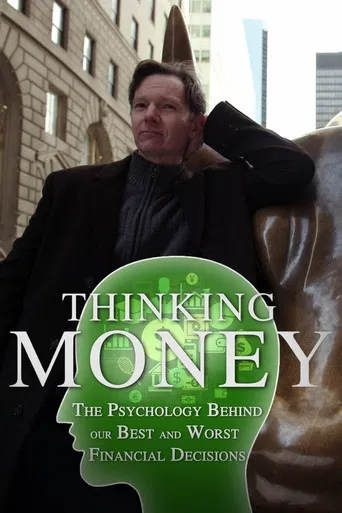 Thinking Money: The Psychology Behind Our Best and Worst Financial Decisions poster
