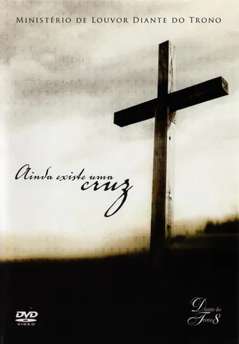 Diante do Trono 8 - Ainda Existe Uma Cruz poster