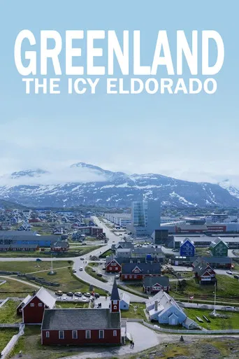 Greenland: The Icy Eldorado poster