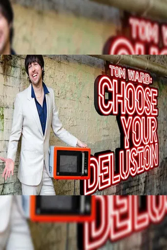 Tom Ward: Choose Your Delusion poster
