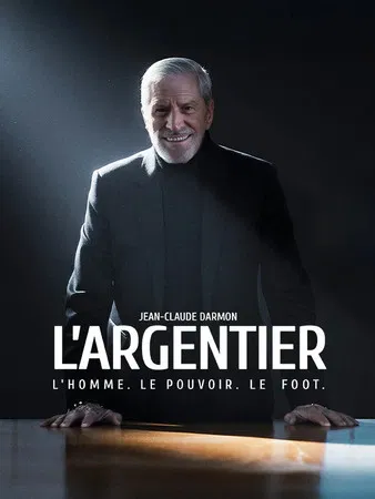 Jean-Claude Darmon - L'argentier : L'homme, le pouvoir, le foot poster