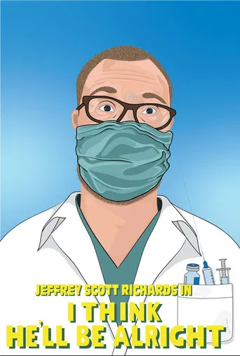 I Think He’ll Be Alright poster