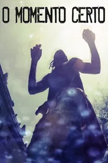 O Momento Certo poster