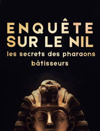 Enquête sur le Nil : les secrets des pharaons bâtisseurs‬ poster