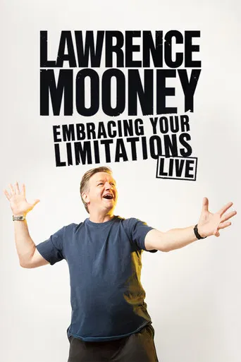 Lawrence Mooney: Embracing Your Limitations poster