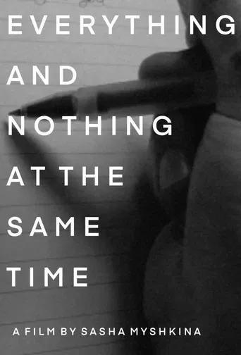 Everything and Nothing at the Same Time poster