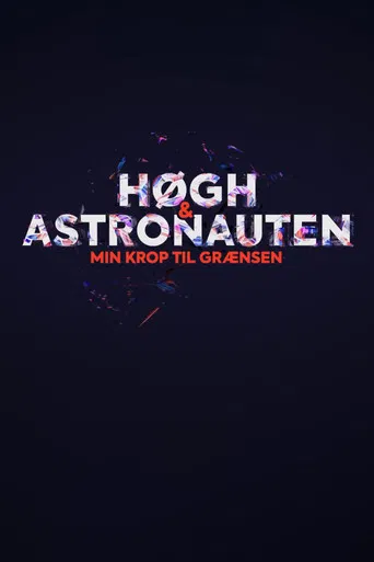 Høgh og astronauten - min krop til grænsen poster