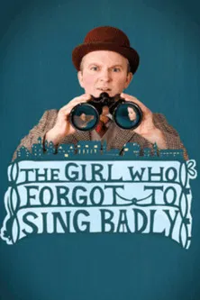The Girl Who Forgot to Sing Badly poster