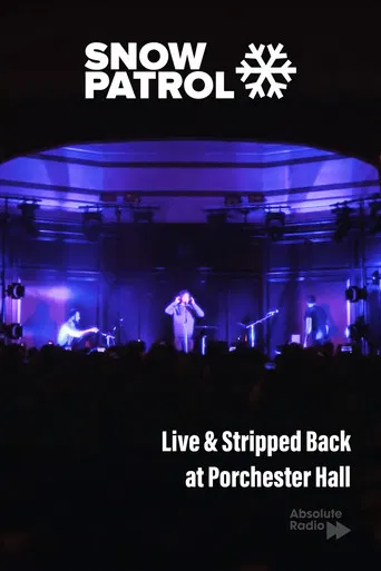 Snow Patrol: Live & Stripped Back at Porchester Hall poster