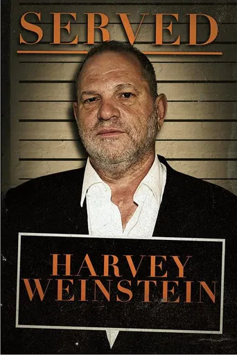 Served: Harvey Weinstein poster