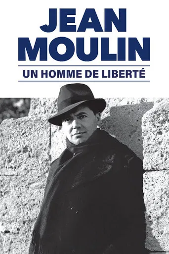 Jean Moulin, un homme de liberté poster