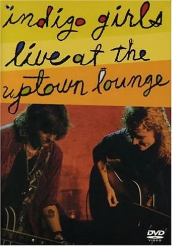 Indigo Girls: Live at the Uptown Lounge poster