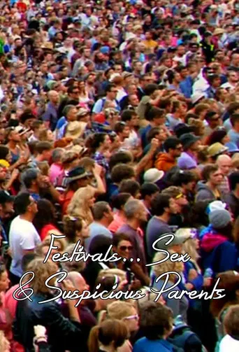 Festivals, Sex and Suspicious Parents poster