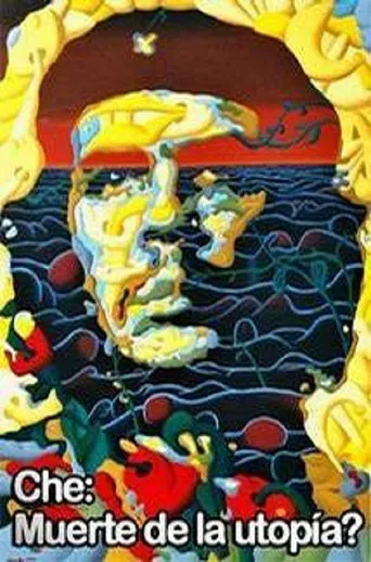 Che: muerte de la utopia? poster