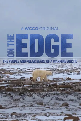 On The Edge: The People and Polar Bears of a Warming Arctic poster
