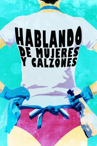 Hablando de mujeres y calzones poster