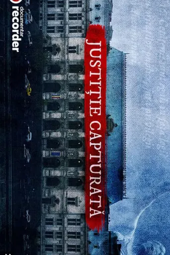 Justiție capturată poster